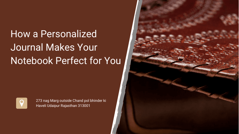 How a Personalized Journal Makes Your Notebook Perfect for You